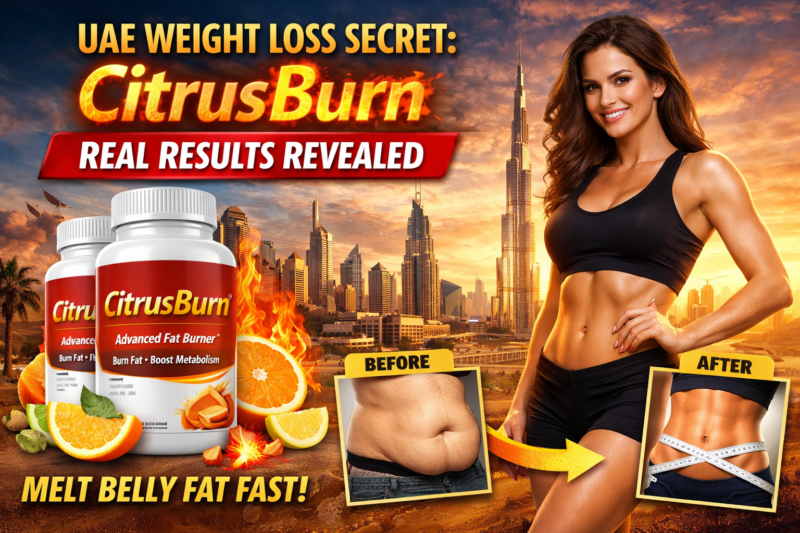 UAE Weight Loss Secret: CitrusBurn Real Results Revealed